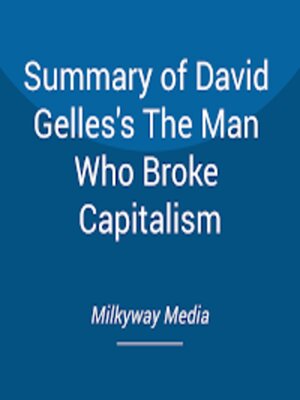 cover image of Summary of David Gelles's the Man Who Broke Capitalism